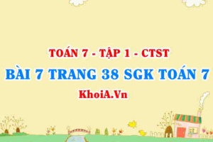 Bài 7 trang 38 SGK Toán 7 chân trời sáng tạo tập 1